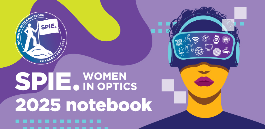 Engaging Optics: Welcoming the 2025 SPIE Women in Optics notebook